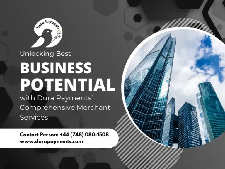 Unlocking Best Business Potential with Dura Payments’ Comprehensive Merchant Services